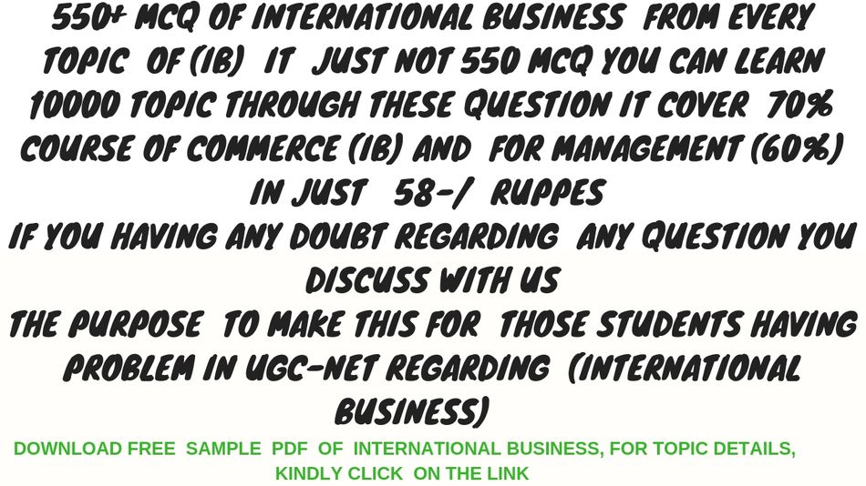 INTERNATIONAL BUSINESS 550+ MCQ FROM EACH TOPIC OF