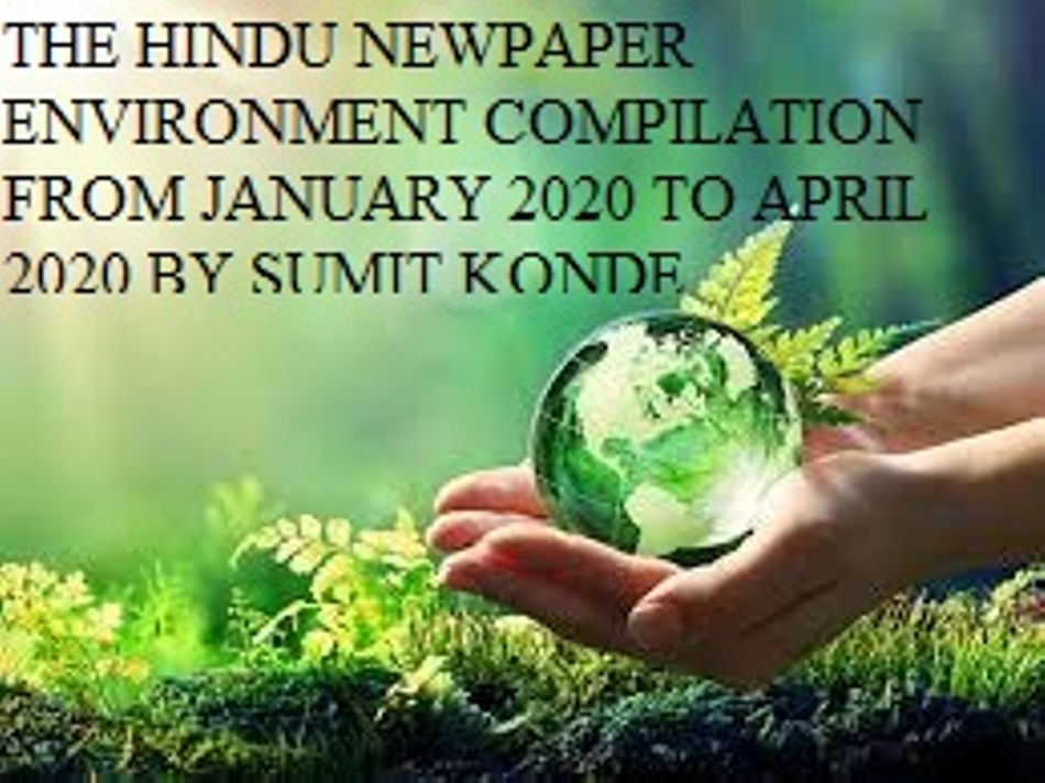 january-2020-to-april-2020-environment-the-hindu-coverage-by-sumit-konde