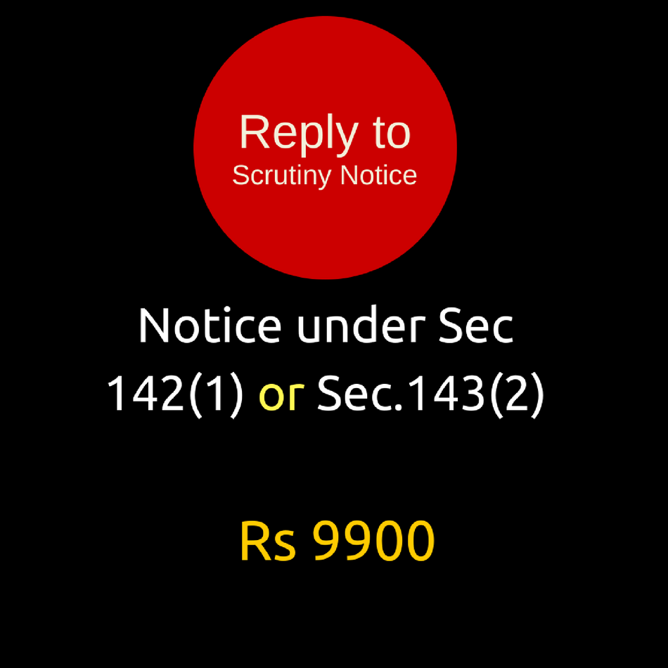 Reply to Tax Notice for Scrutiny Assessment cases