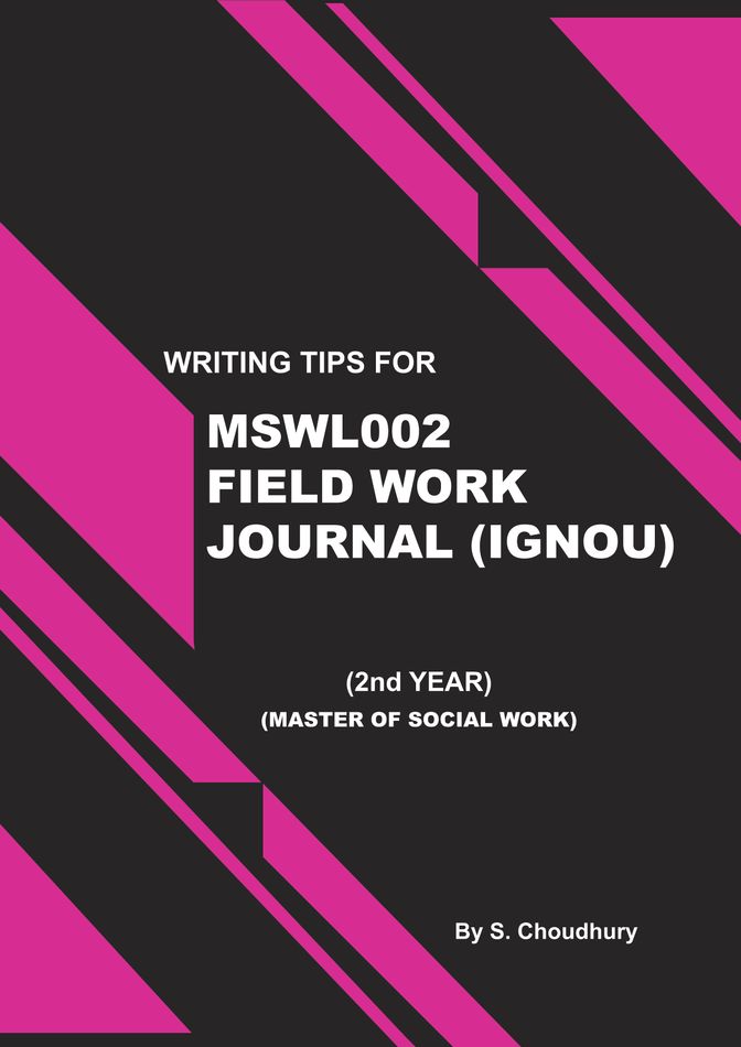 WRITING TIPS FOR FIELD WORK JOURNAL MSW (Master of Social Work) IGNOU (2ND YEAR)