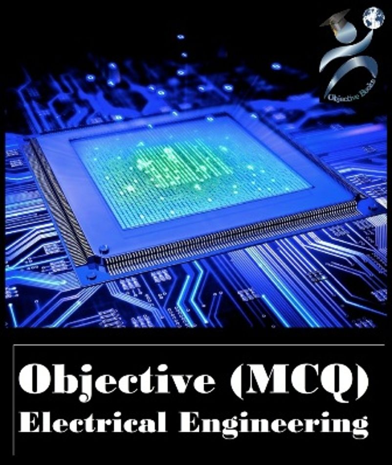 Objective Electrical Engineering With Interview Questions And Answers 